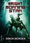 Bright Morning Star By Simon Morden Cover Image