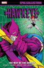 HAWKEYE EPIC COLLECTION: THE WAY OF THE ARROW By Tom DeFalco (Comic script by), Marvel Various (Comic script by), Mark Bright (Illustrator), Marvel Various (Illustrator), Bob Layton (Cover design or artwork by) Cover Image