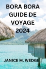 Bora Bora Guide de Voyage 2024 Cover Image