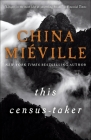 This Census-Taker: A Novel By China Miéville Cover Image