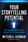Your Storytelling Potential: The Underground Guide to Finally Writing a Great Screenplay or Novel Cover Image