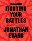 Fighting Your Battles Workbook: Every Christian's Playbook for Victory By Jonathan Evans Cover Image