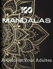 100 mandalas à colorier pour adultes: Harmonie et Sérénité, Explorez l'Art des Mandalas By ML Books Cover Image