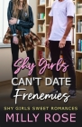 Shy Girls Can't Date Frenemies: YA Best Friend's Brother, Enemies to Lovers Romance Cover Image