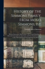 History of the Simmons Family, From Moses Simmons, 1st.: (Moyses Symonson) Ship Fortune, 1621, to and Including the Eleventh Generation in Some Lines, By Lorenzo Albert 1857- Simmons Cover Image