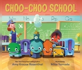 Choo Choo School By Amy Krouse Rosenthal, Hayden Bishop (Read by), Mike Yamada (Illustrator) Cover Image