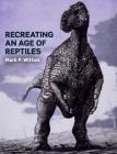 Recreating an Age of Reptiles By Mark P. Witton Cover Image