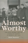 Almost Worthy: The Poor, Paupers, and the Science of Charity in America, 1877-1917 (Philanthropic and Nonprofit Studies) By Brent Ruswick Cover Image