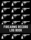 Firearms Record Log Book: Acquisition & Disposition Insurance Organizer Logbook, Inventory tracking log book for gun owners Cover Image