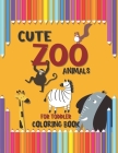 Cute Zoo Animals for Toddler Coloring Book: A Special Book for your Dear Kids, Baby Activity Coloring Book for Kids Age 1-3, Boys Or Girls, Preschool Cover Image