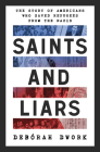 Saints and Liars: The Story of Americans Who Saved Refugees from the Nazis By Debórah Dwork Cover Image