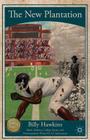 The New Plantation: Black Athletes, College Sports, and Predominantly White NCAA Institutions By B. Hawkins Cover Image