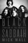 Black Sabbath: Symptom of the Universe: Symptom of the Universe By Mick Wall Cover Image