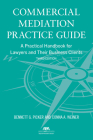 Commercial Mediation Practice Guide: A Practical Handbook for Lawyers and Their Business Clients, Third Edition By Bennett G. Picker, Conna Weiner Cover Image