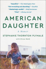American Daughter: A Memoir By Stephanie Thornton Plymale, Elissa Wald Cover Image