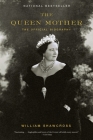 The Queen Mother: The Official Biography By William Shawcross Cover Image