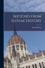 Sketches From Slovak History Cover Image