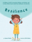 Resilience: A book to encourage resilience, persistence and to help children bounce back from challenges and adversity Cover Image