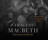 The Tragedy of Macbeth By William Shakespeare, Scott Brick (Read by), Käthe Mazur (Read by) Cover Image