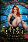 The Magic of Revenge: Emerald Lakes Book Three Cover Image