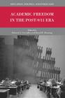 Academic Freedom in the Post-9/11 Era (Education) By E. Carvalho (Editor), D. Downing (Editor) Cover Image