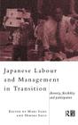 Japanese Labour and Management in Transition: Diversity, Flexibility and Participation (Routledge/London School of Economics & Political Science) Cover Image