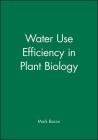 Water Use Efficiency in Plant Biology (Biological Sciences) By Bacon Cover Image