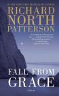 Fall from Grace: A Novel By Richard North Patterson Cover Image