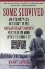 Some Survived: An Eyewitness Account of the Bataan Death March and the Men Who Lived through It Cover Image