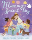 Mummy's Special Day By Frances Stickley, Carolina Rabei Cover Image