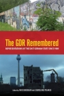 The Gdr Remembered: Representations of the East German State Since 1989 (Studies in German Literature Linguistics and Culture #106) By Nick Hodgin (Editor), Caroline Pearce (Editor), Andreas Wagner (Contribution by) Cover Image