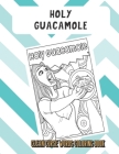 Holy Guacamole Clean Curse Words Coloring Book: Very Clean Curse Words to Color In. Adorable Emoji Poop Swirls on Back Pages. A Unique Gift for All Oc By Montgomery Peterson Cover Image