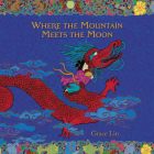 Where the Mountain Meets the Moon By Grace Lin, Janet Song (Read by) Cover Image