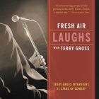 Fresh Air: Laughs Lib/E: Terry Gross Interviews 21 Stars of Comedy By Terry Gross, Terry Gross (Interviewer), Terry Gross (Performed by) Cover Image
