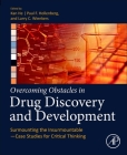 Overcoming Obstacles in Drug Discovery and Development: Surmounting the Insurmountable--Case Studies for Critical Thinking Cover Image