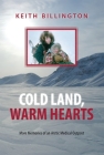 Cold Land, Warm Hearts: More Memories of an Arctic Medical Outpost Cover Image