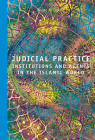 Judicial Practice: Institutions and Agents in the Islamic World (Ei Reference Guides #2) Cover Image