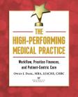 The High-Performing Medical Practice: Workflow, Practice Finances, and Patient-Centric Care Cover Image