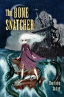 The Bone Snatcher By Charlotte Salter Cover Image