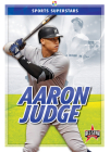 Aaron Judge (Sports Superstars) By Anthony K. Hewson Cover Image
