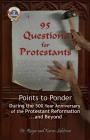 95 Questions for Protestants: Points to Ponder During the 500 Year Anniversary of the Protestant Reformation...and Beyond By Roger Salstrom, Karen Salstrom Cover Image