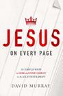 Jesus on Every Page: 10 Simple Ways to Seek and Find Christ in the Old Testament Cover Image