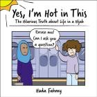 Yes, I'm Hot in This: The Hilarious Truth about Life in a Hijab By Huda Fahmy Cover Image