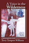 Voice in the Wilderness: Conversations with Terry Tempest Williams By Michael Austin (Editor) Cover Image