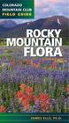 Rocky Mountain Flora By James Ells Ph. D. Cover Image