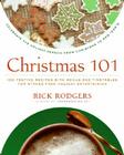 Christmas 101: Celebrate the Holiday Season from Christmas to New Year's (Holidays 101) By Rick Rodgers Cover Image
