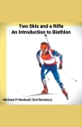 Two Skis and a Rifle: An Introduction to Biathlon Cover Image