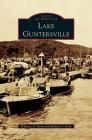 Lake Guntersville (Images of America (Arcadia Publishing)) By Whitney A. Snow, Barbara J. Snow Cover Image