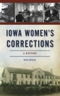 Iowa Women's Corrections: A History Cover Image