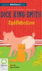 Saddlebottom By Dick King-Smith, Robert Bartelt (Illustrator), Nigel Lambert (Read by) Cover Image